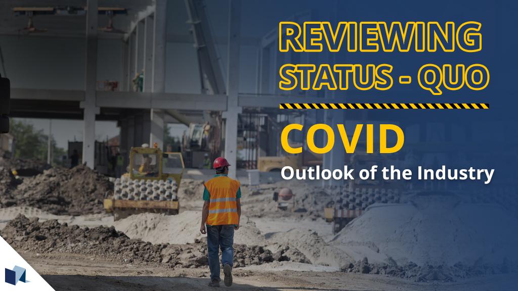 Reviewing Status-quo | COVID outlook of the Industry