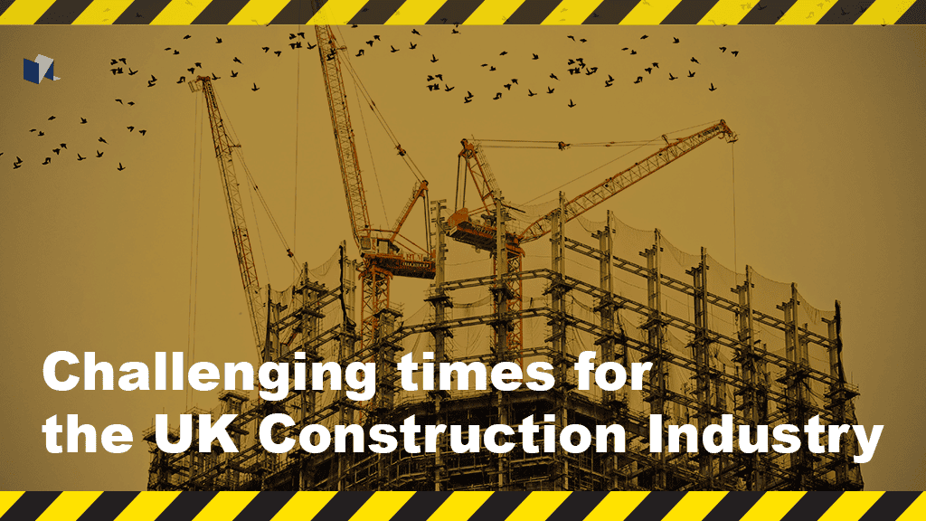 Challenging times for the UK Construction Industry