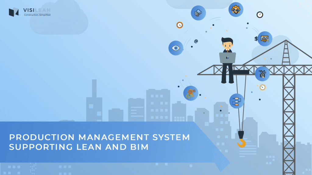 Production Management System Supporting LEAN and BIM