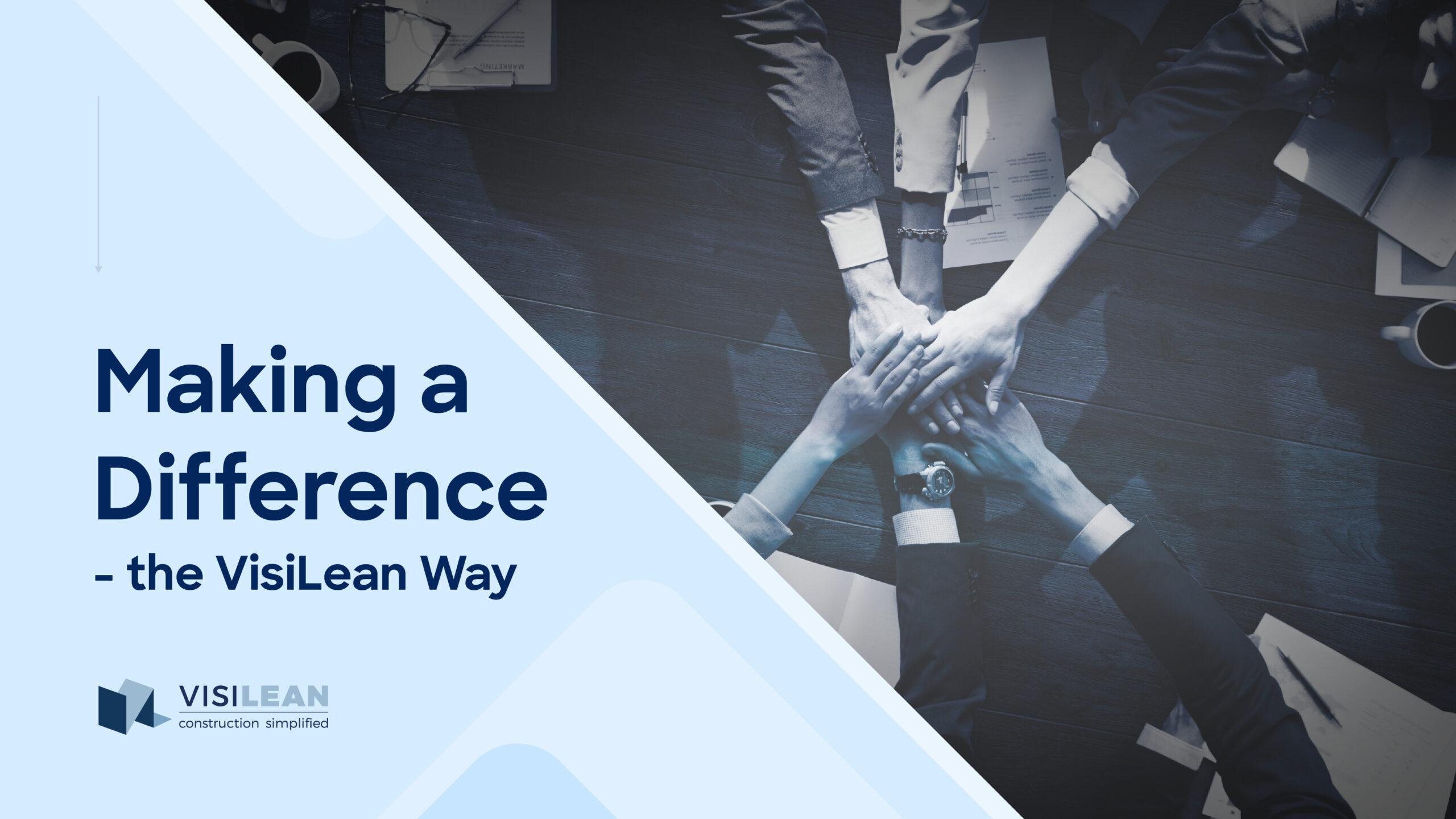 Making a difference - the VisiLean Way!