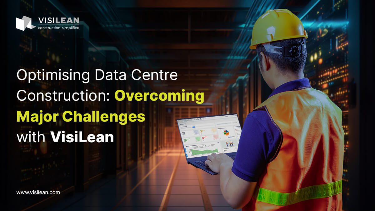 Optimising Data Centre Construction: Overcoming Major Challenges with VisiLean