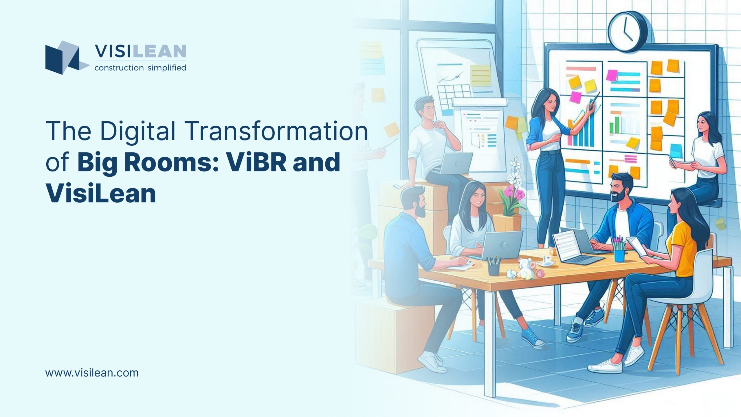 The Digital Transformation of Big Rooms: ViBR and VisiLean