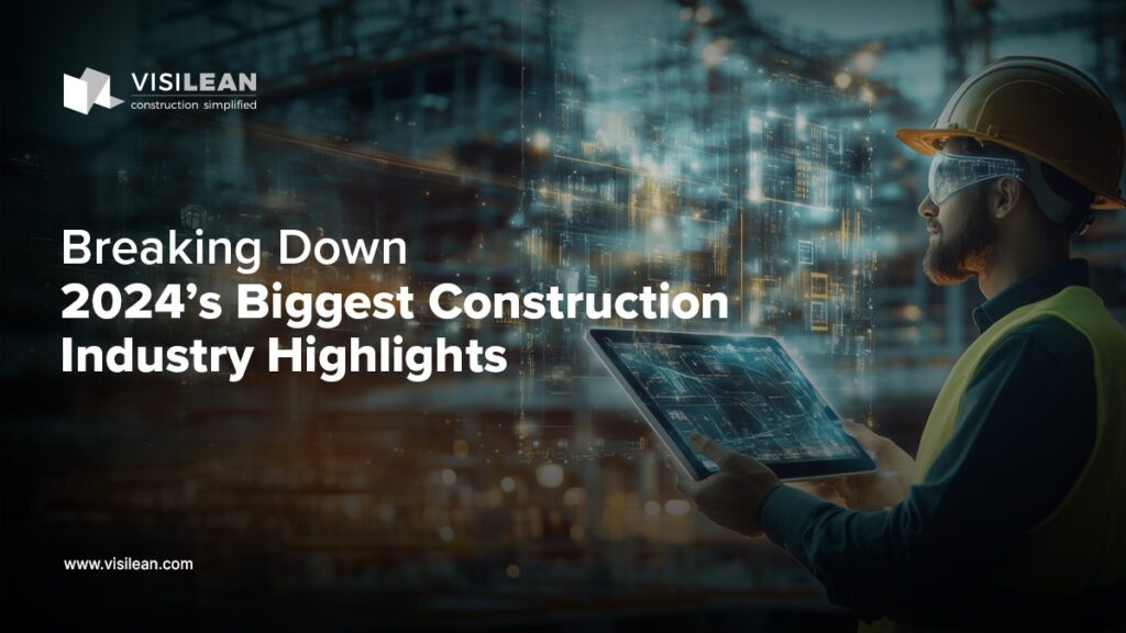 Biggest Construction Industry Highlights 2024