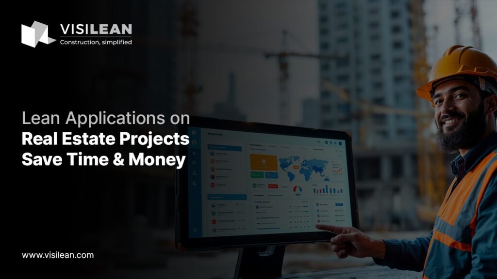 Lean Applications on Real Estate Projects Save Time & Money