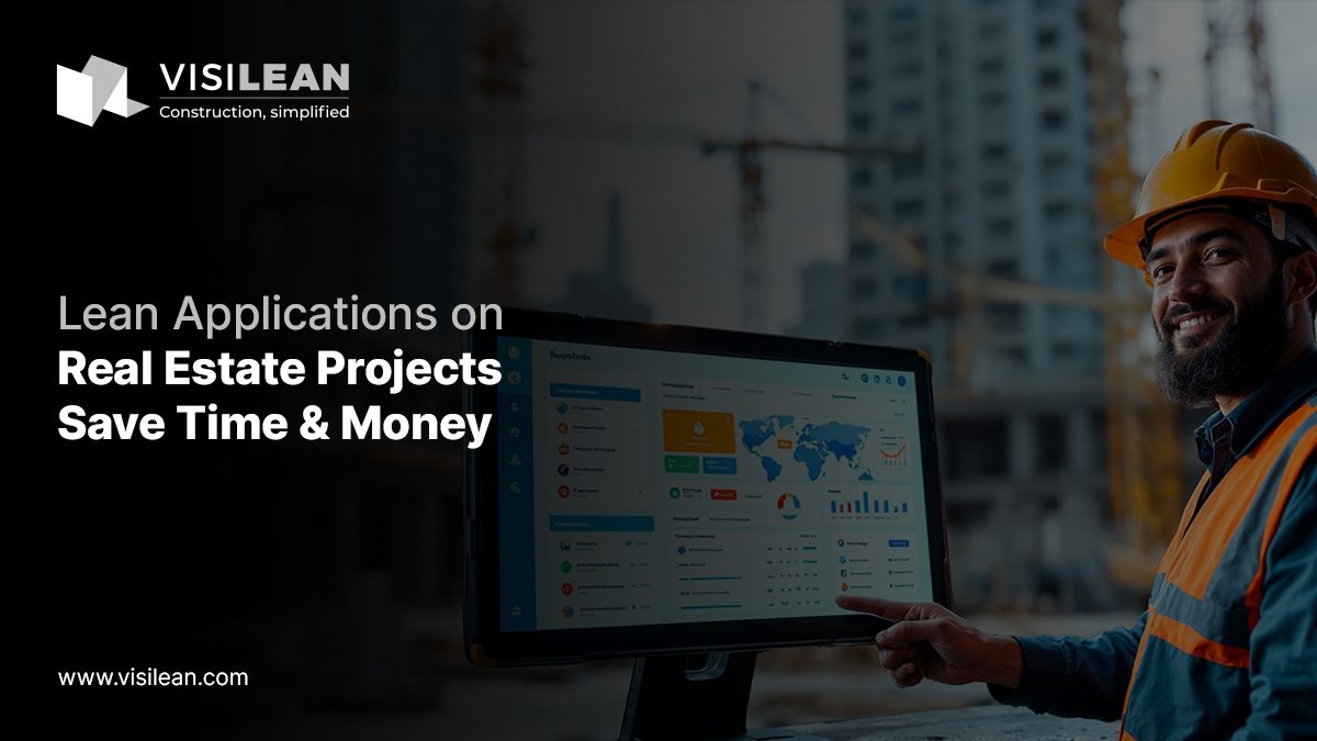Lean Applications on Real Estate Projects Save Time & Money