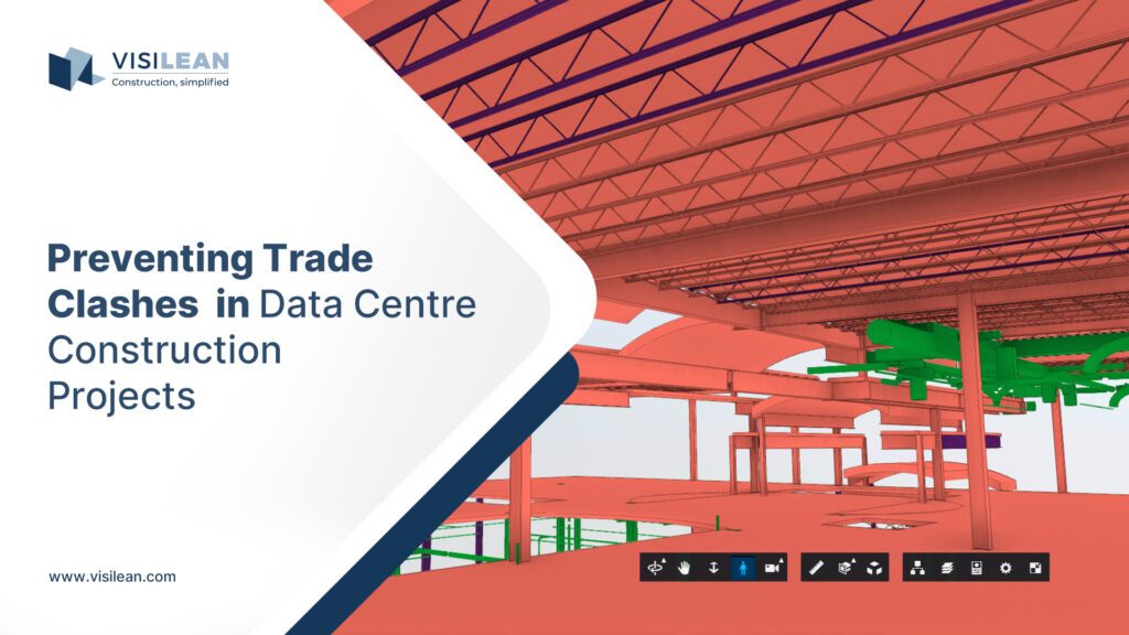 Prevent Trade clashes in Data Centre Construction with VisiLean